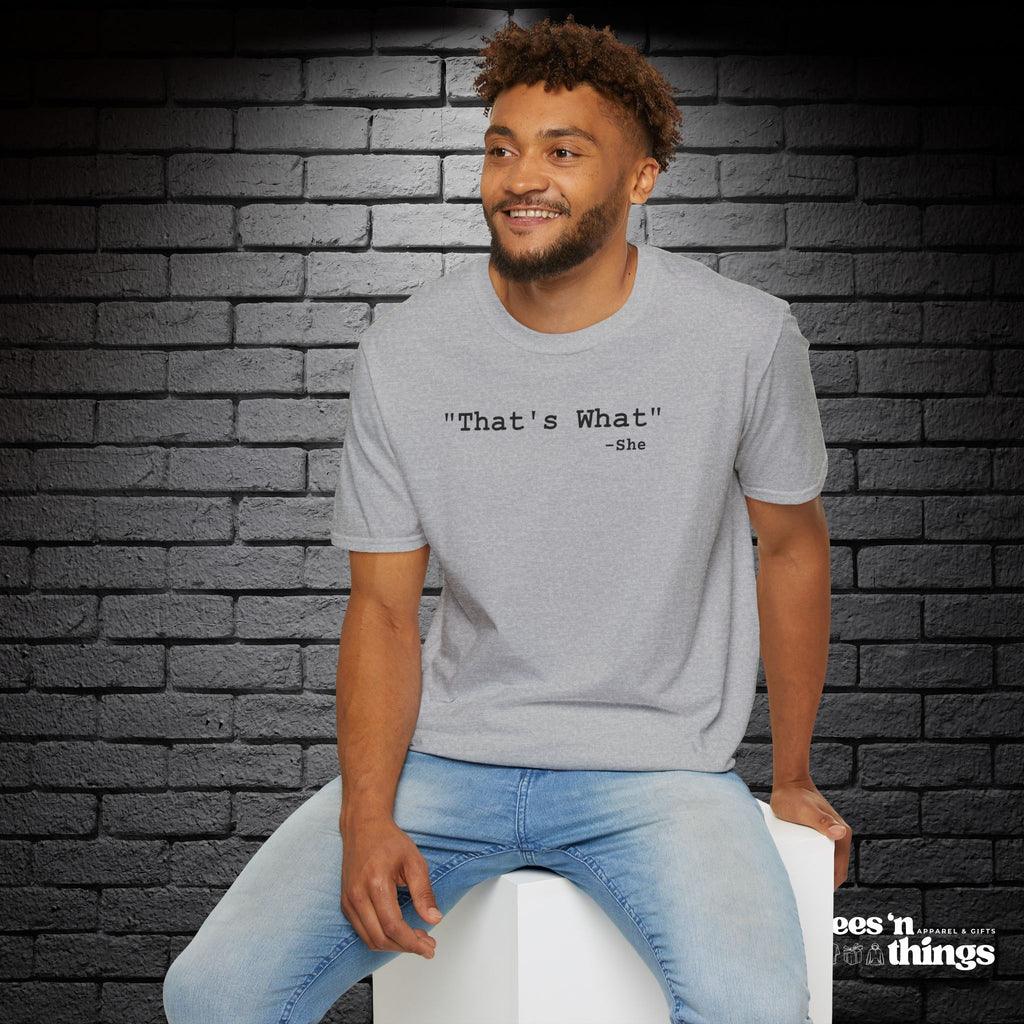 "That's What..." T-Shirt
