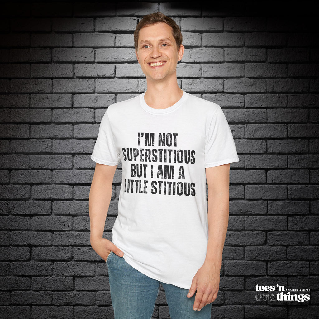 "I'm Not Superstitious" T-Shirt