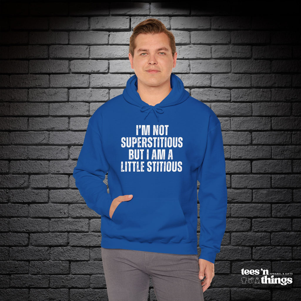 "I'm Not Superstitious" Hoodie