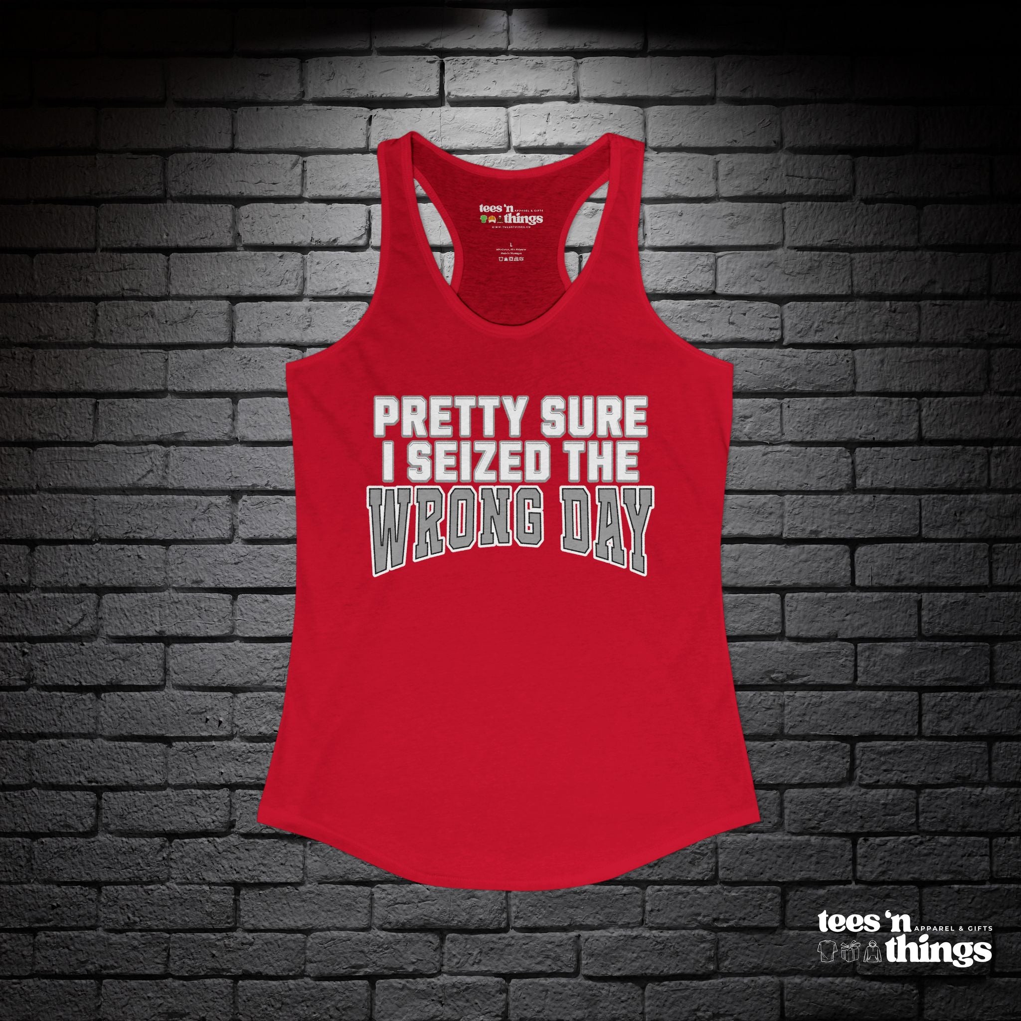 "Pretty Sure I Seized the Wrong Day" Tank