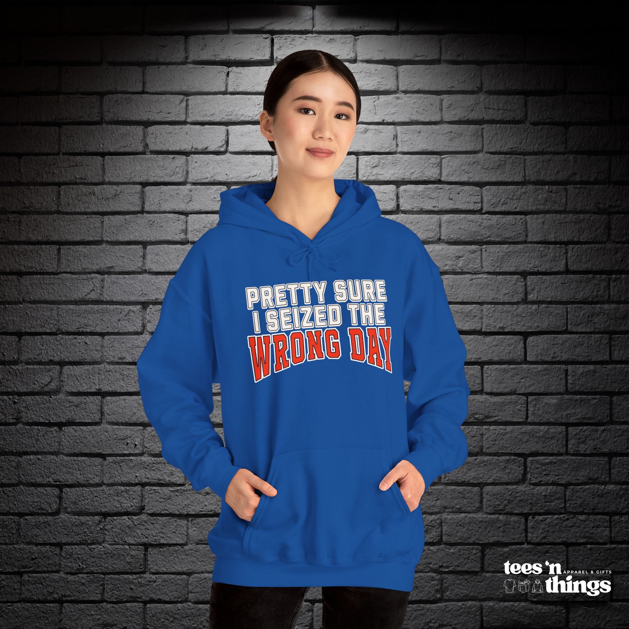 "Pretty Sure I Seized the Wrong Day" Hoodie
