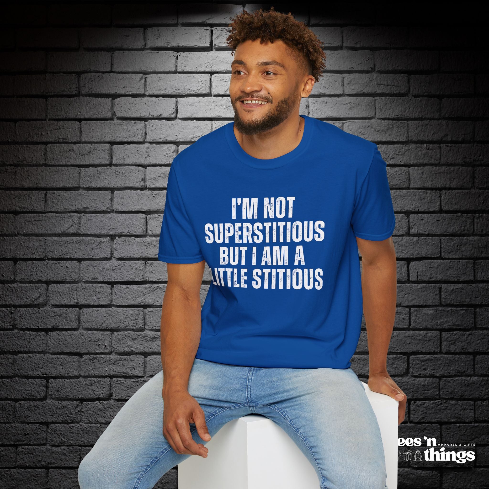 "I'm Not Superstitious" T-Shirt