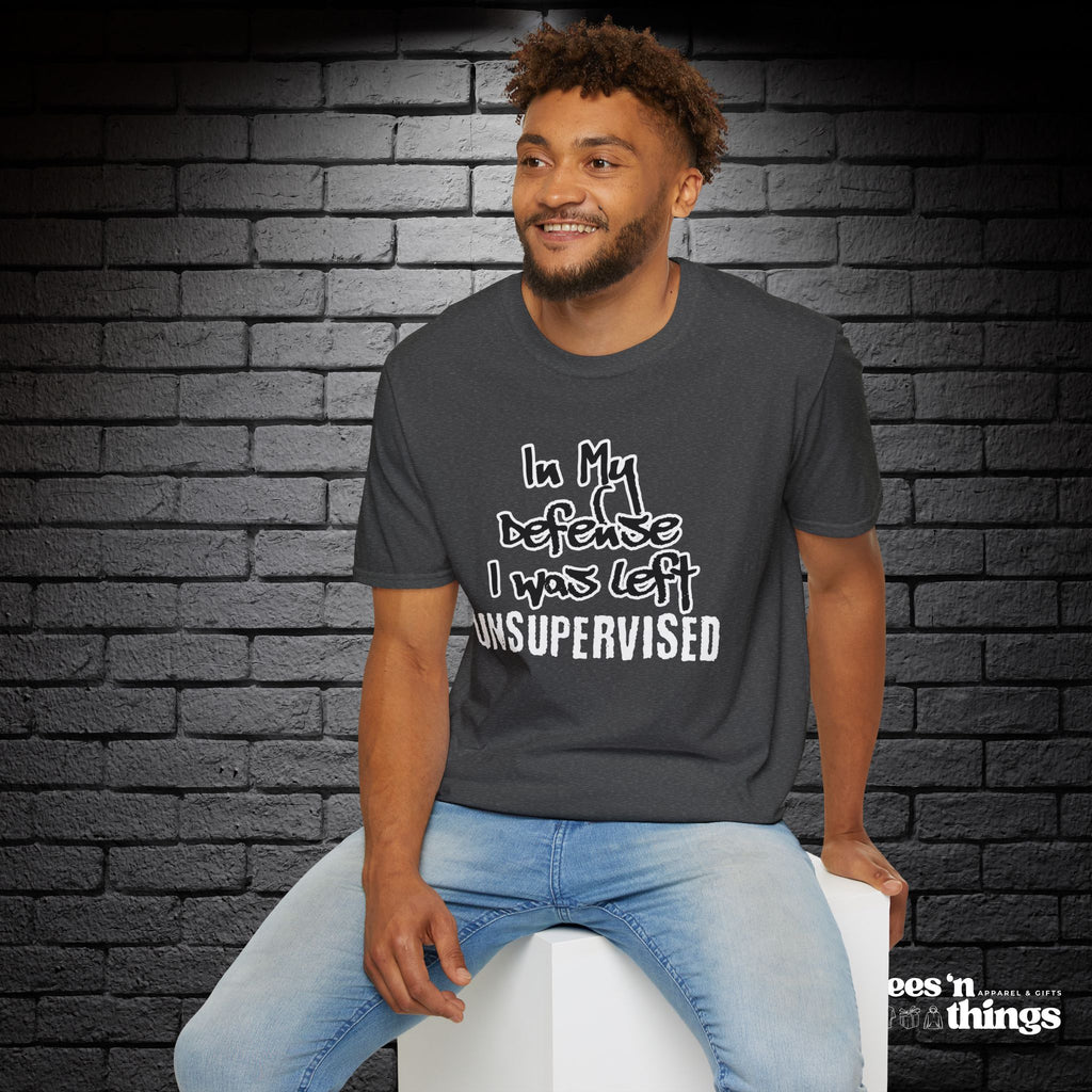 "In My Defense, I Was Left Unsupervised" T-Shirt