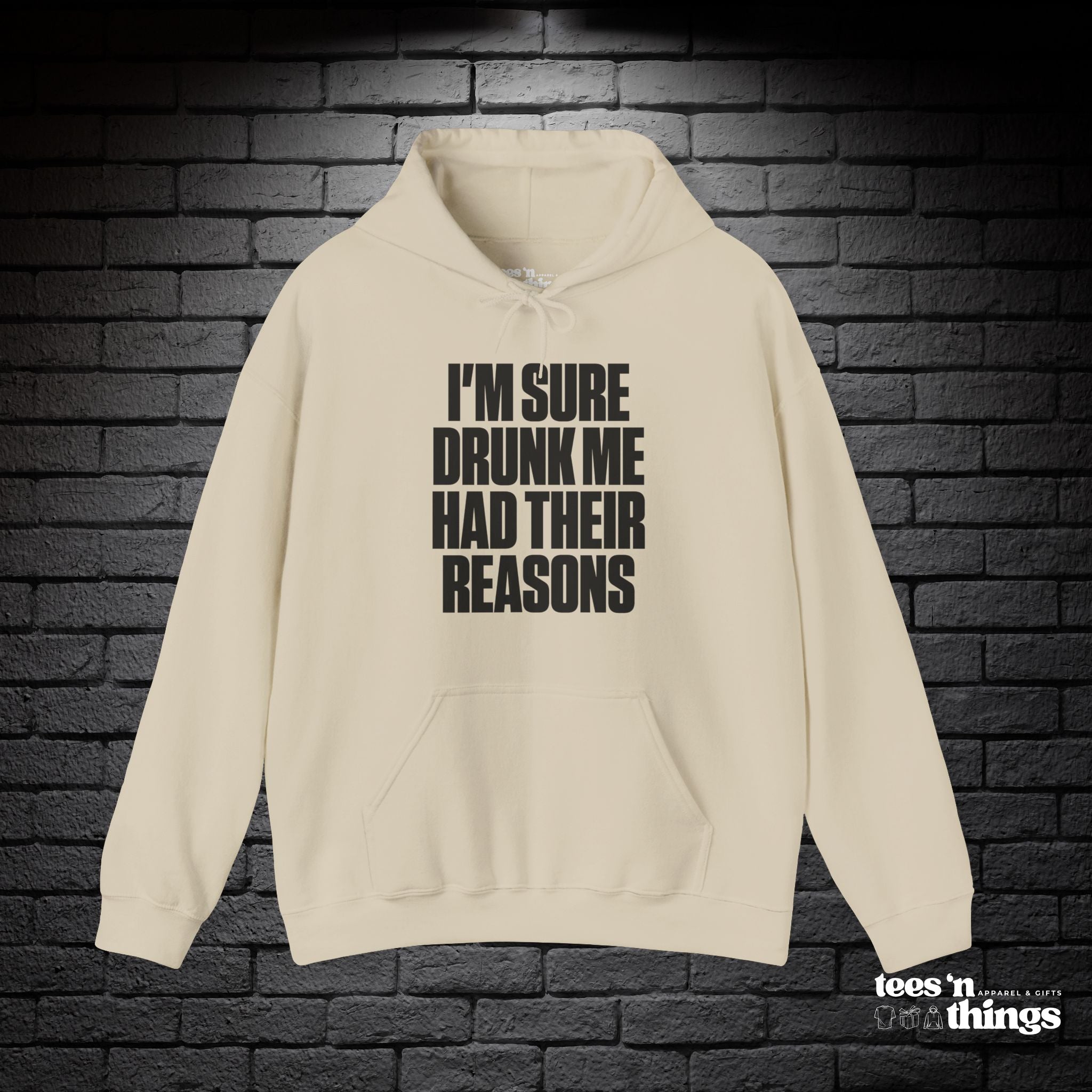 "I'm Sure Drunk Me..." Hoodie