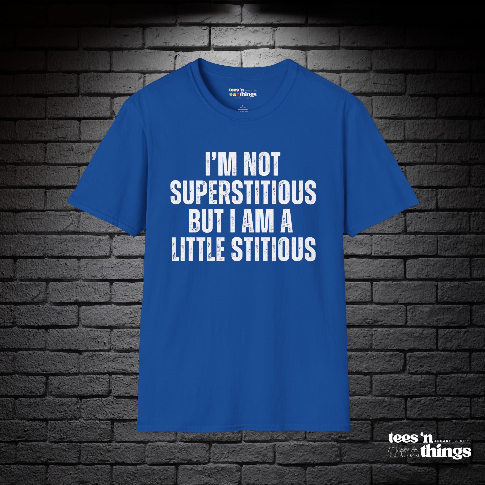 "I'm Not Superstitious" T-Shirt