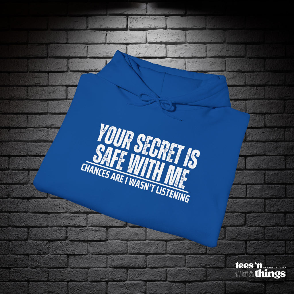 "Your Secret is Safe With Me" Hoodie