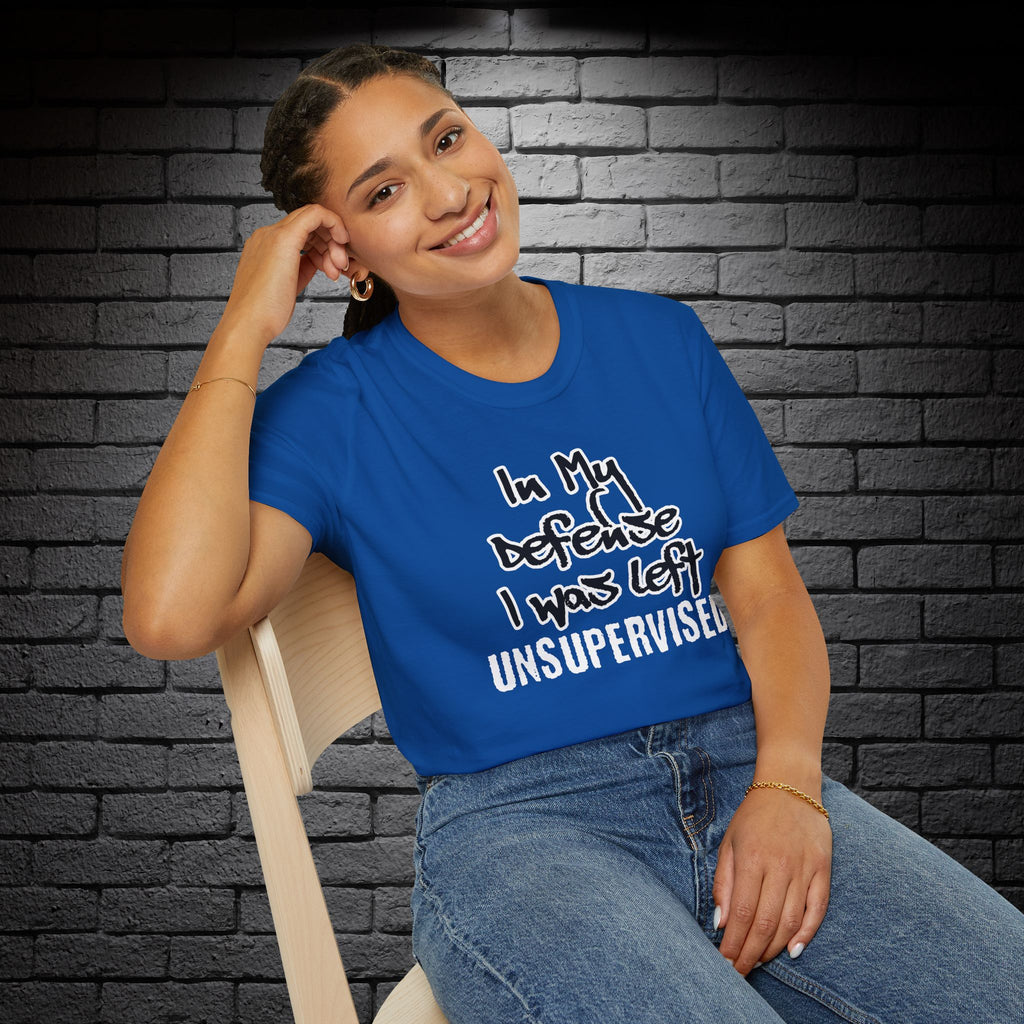 "In My Defense, I Was Left Unsupervised" T-Shirt