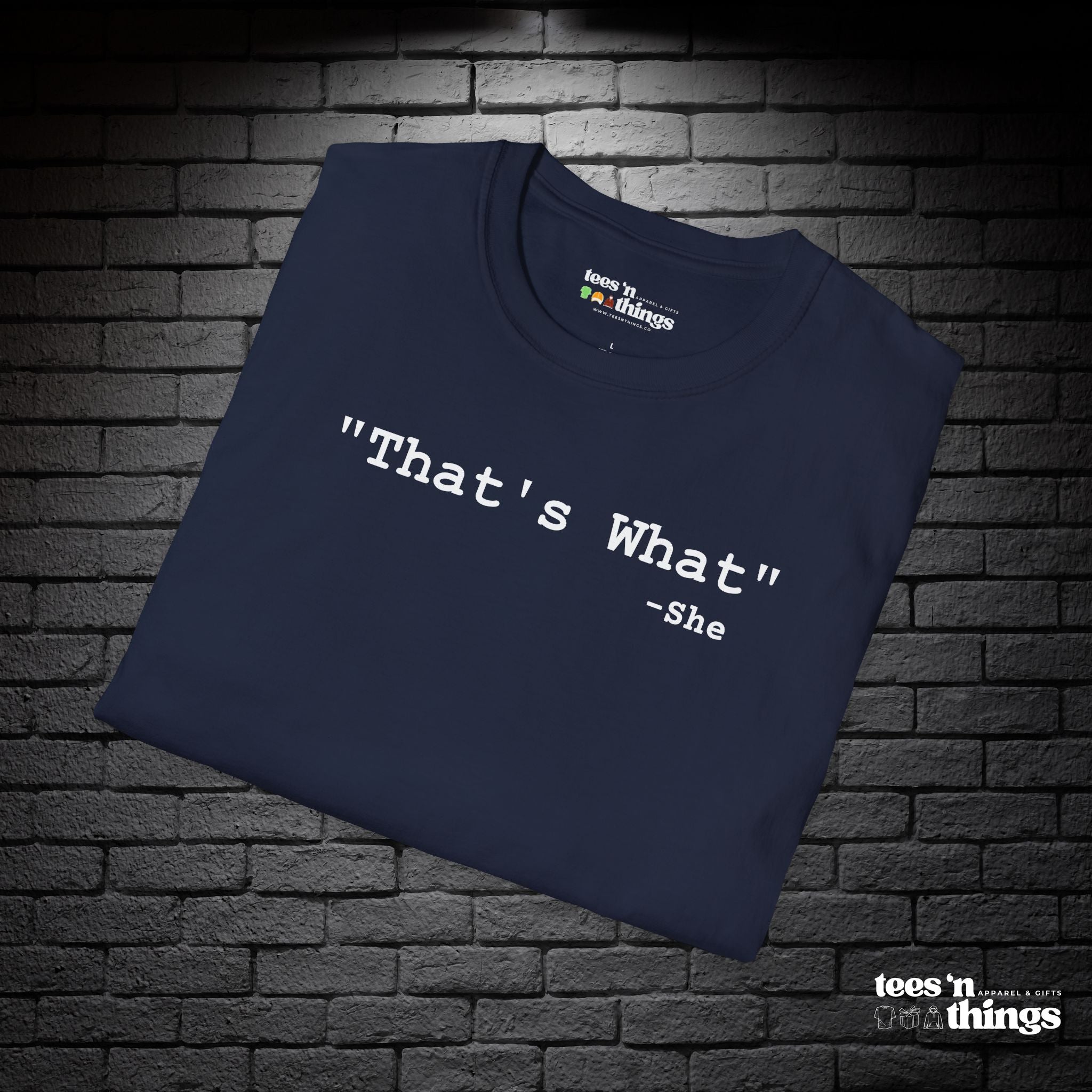 "That's What..." T-Shirt