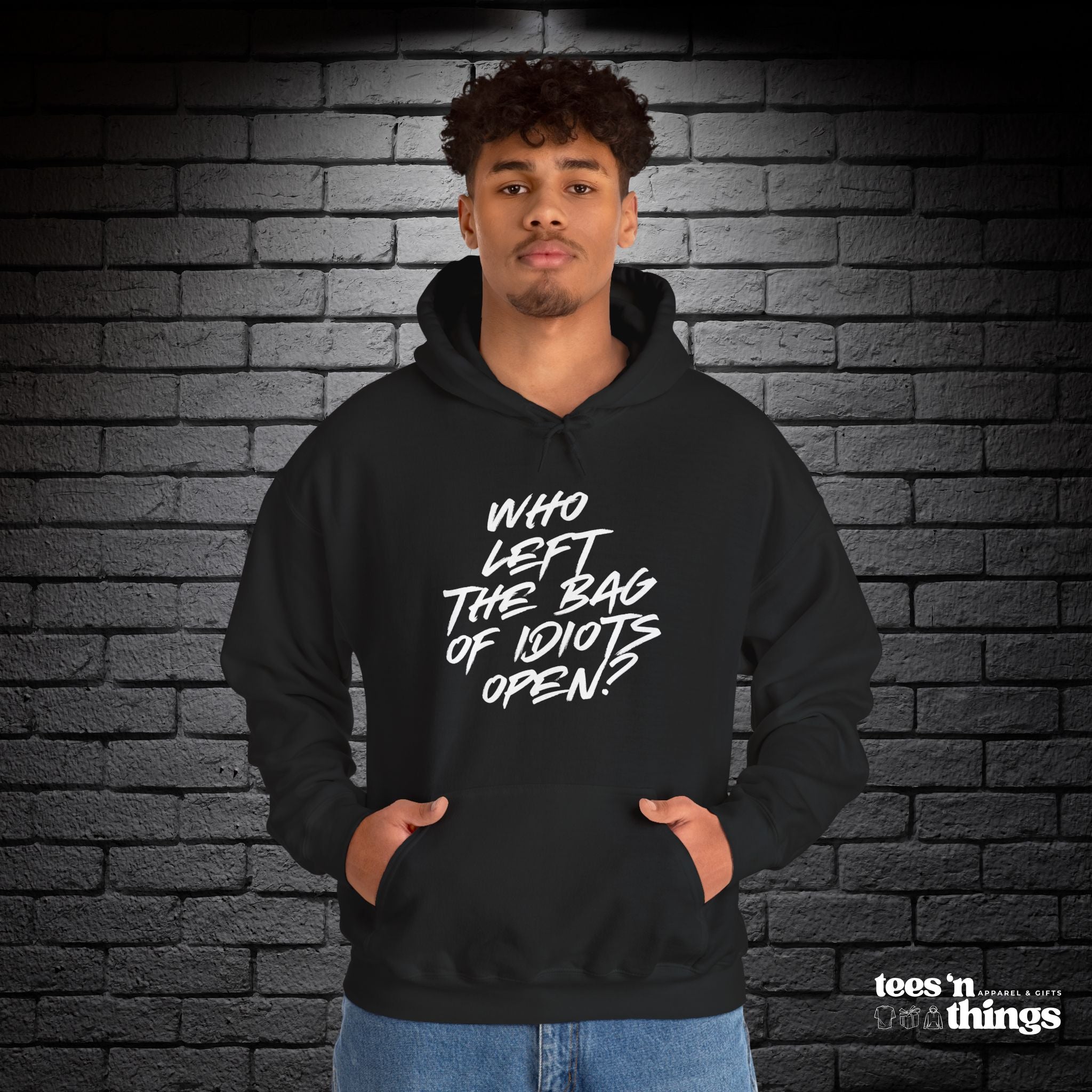"Who Left the Bag of Idiots Open?" Hoodie