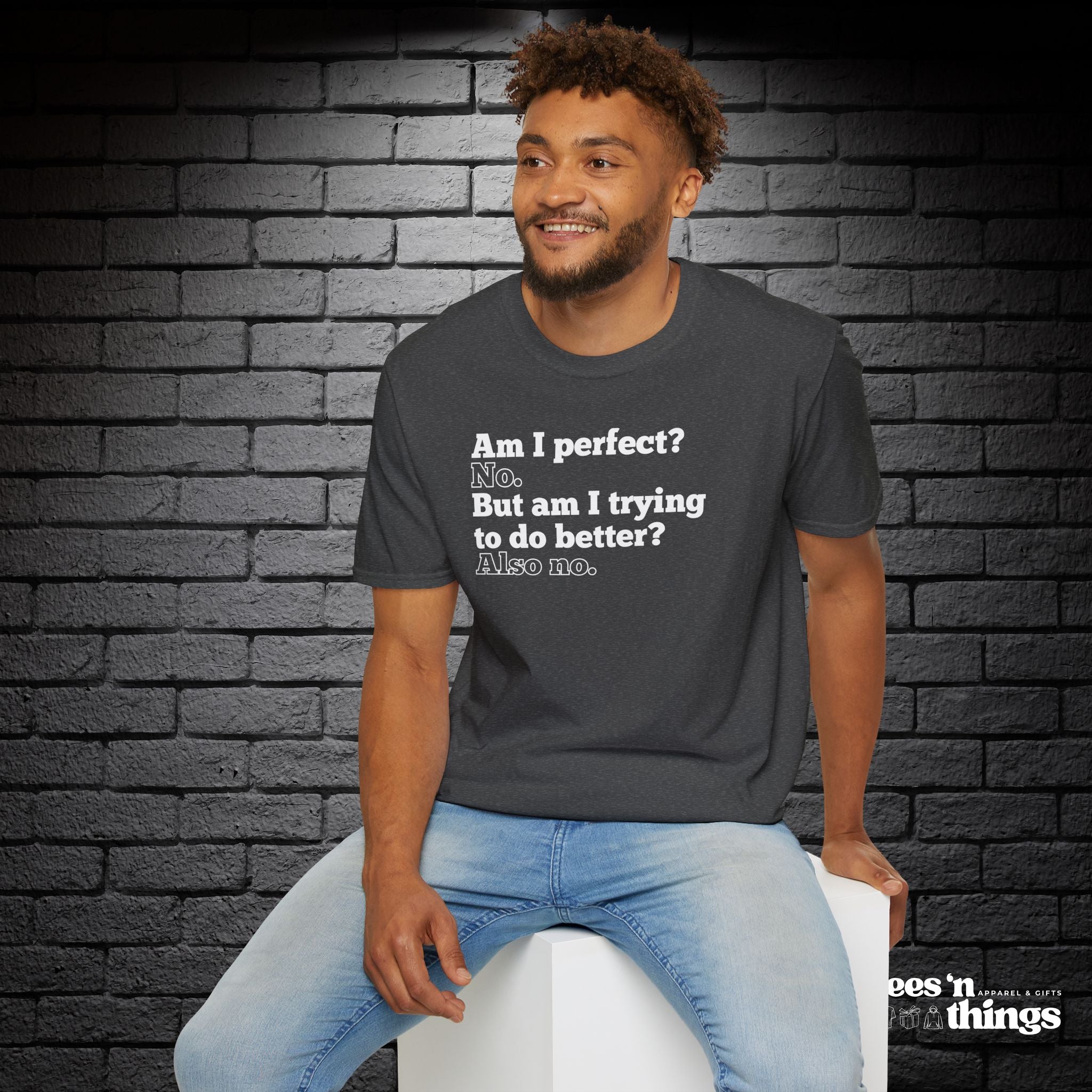 "Am I Perfect?..." T-Shirt