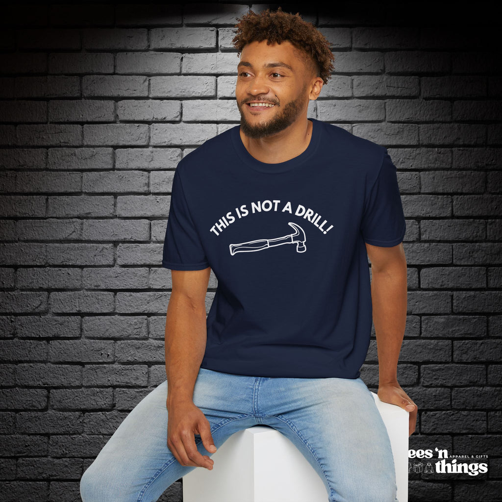 "This is Not a Drill!" T-Shirt