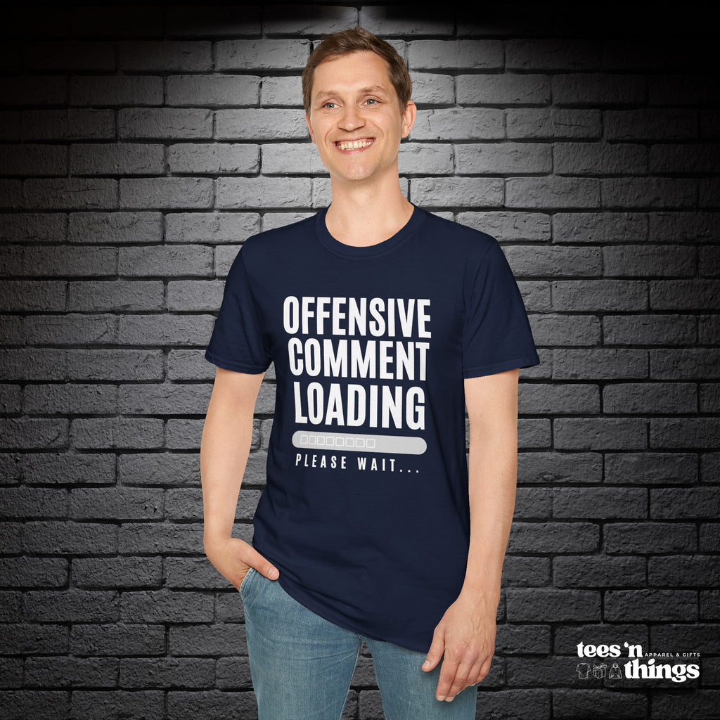 "Offensive Comment Loading" T-Shirt