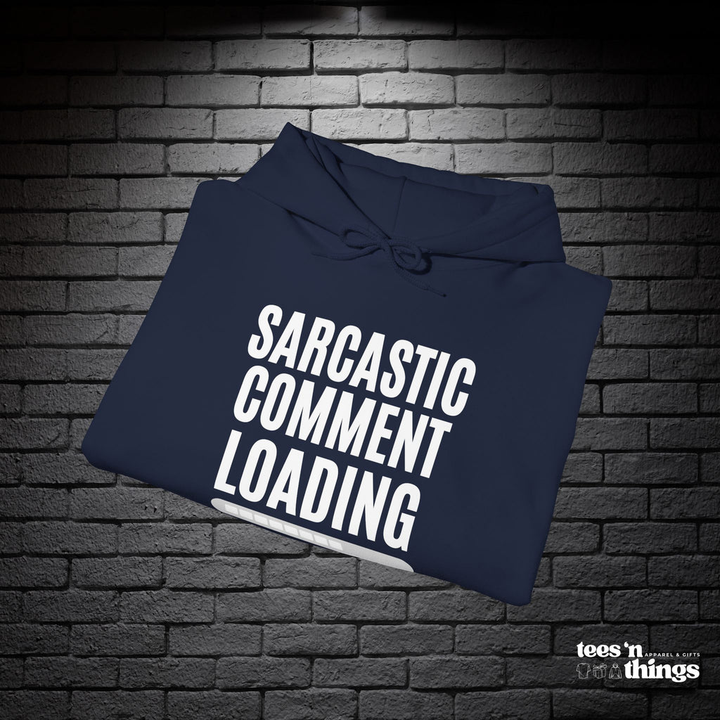 "Sarcastic Comment Loading" Hoodie