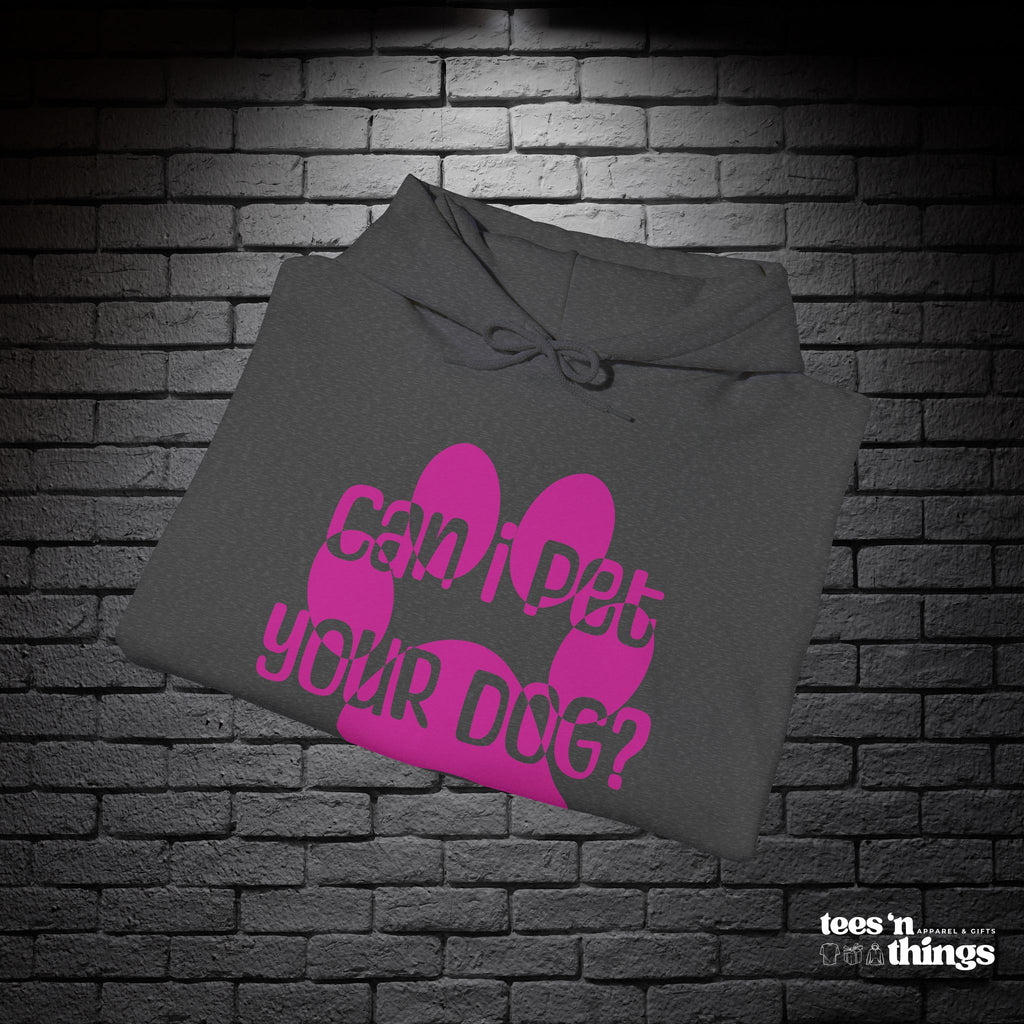 "Can I Pet Your Dog" - Pink - Hoodie