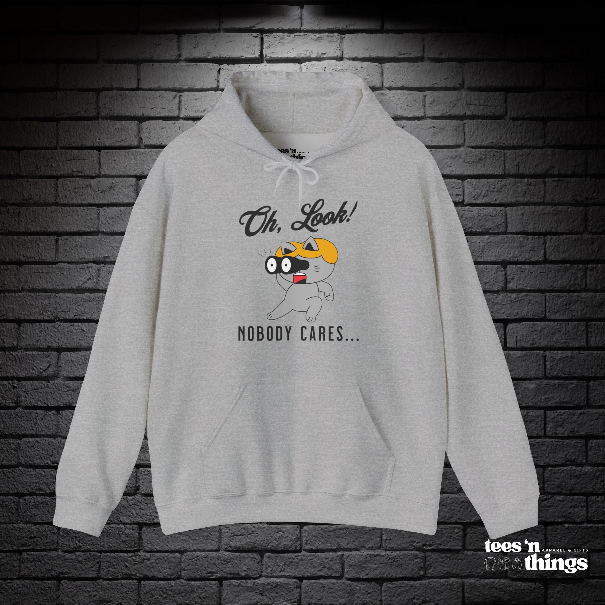 "Oh Look! Nobody Cares" Hoodie