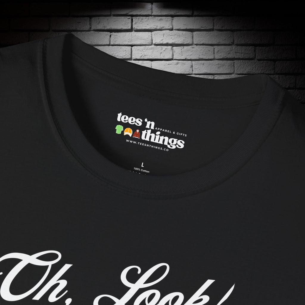 "Oh Look! Nobody Cares" T-Shirt