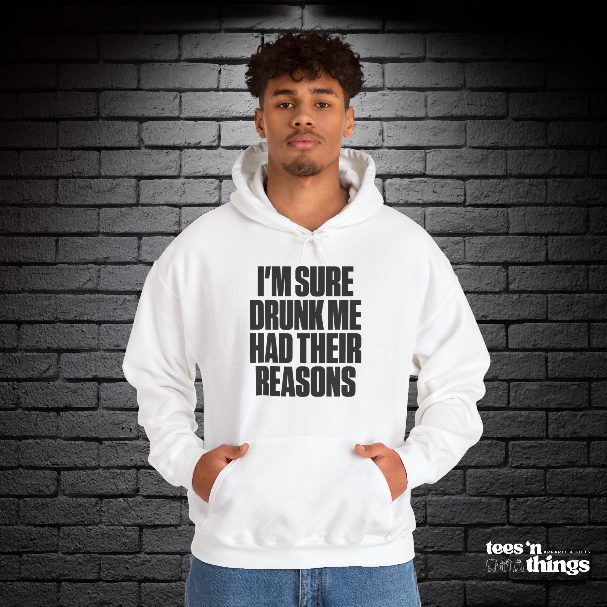"I'm Sure Drunk Me..." Hoodie