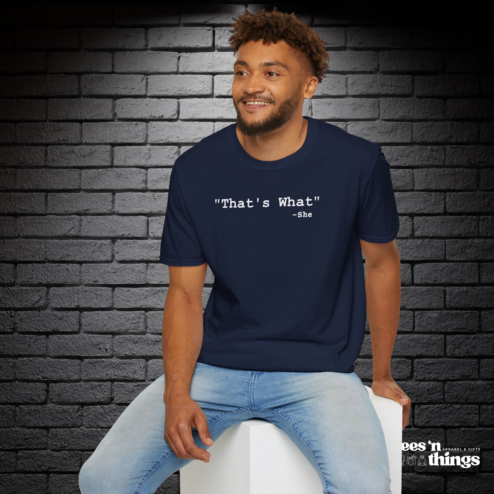 "That's What..." T-Shirt