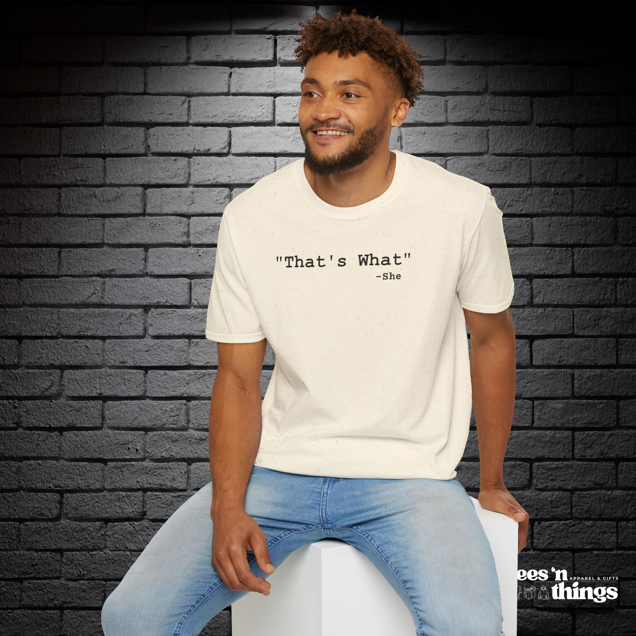 "That's What..." T-Shirt