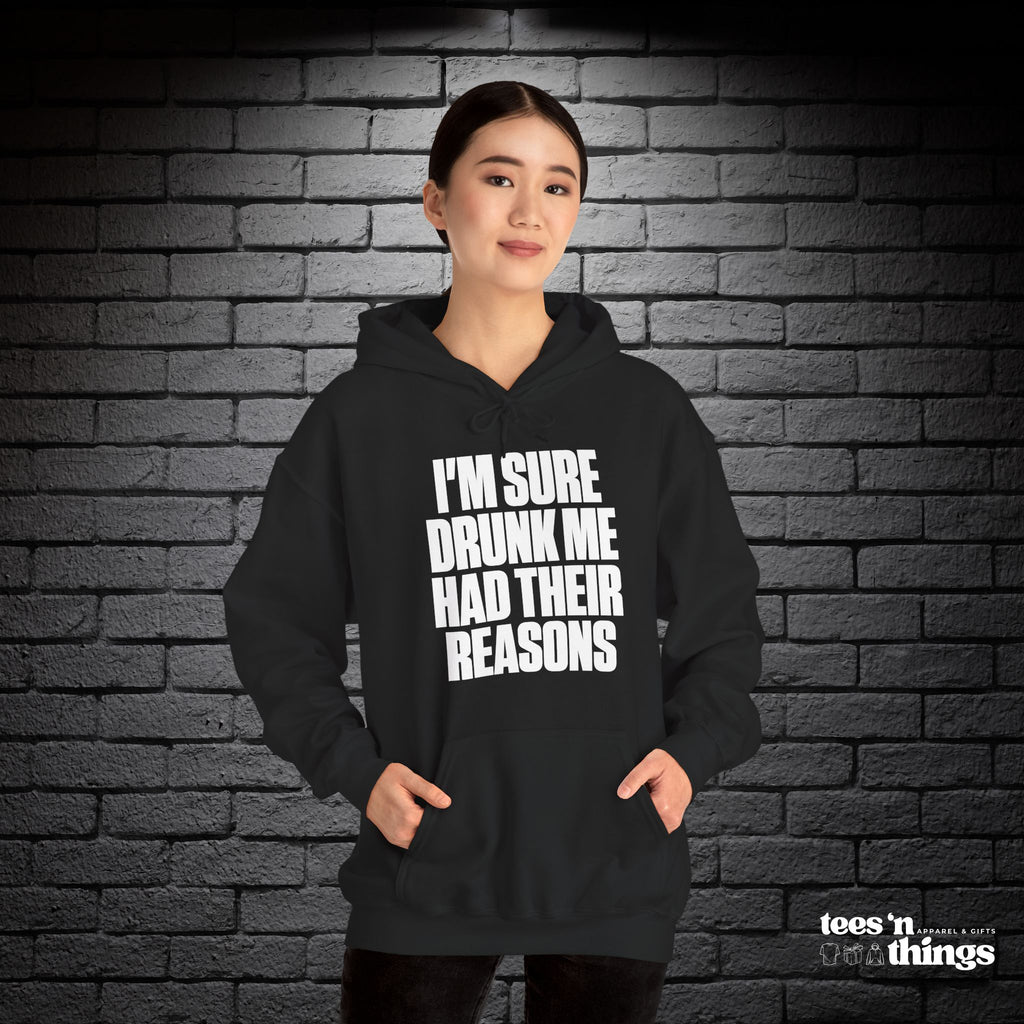 "I'm Sure Drunk Me..." Hoodie