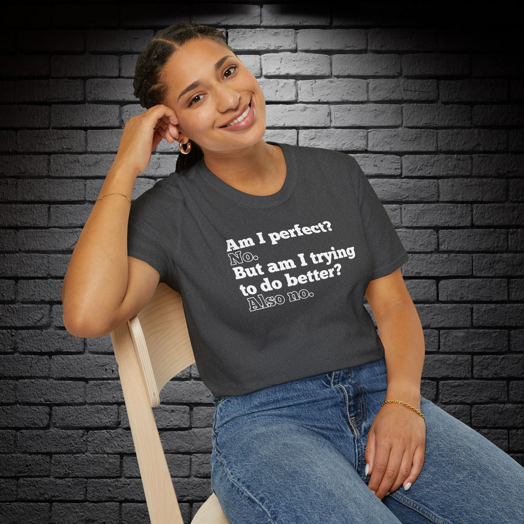 "Am I Perfect?..." T-Shirt