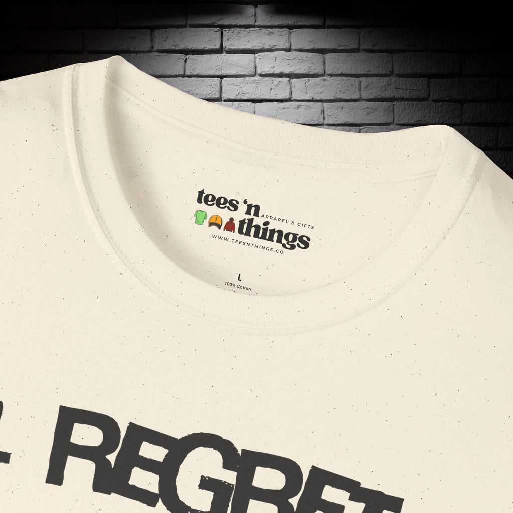 "I Regret Nothing" T-Shirt