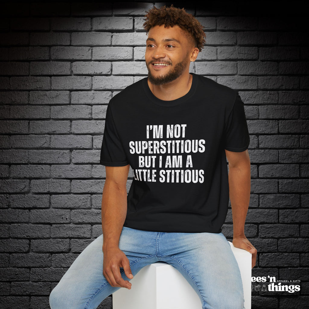 "I'm Not Superstitious" T-Shirt