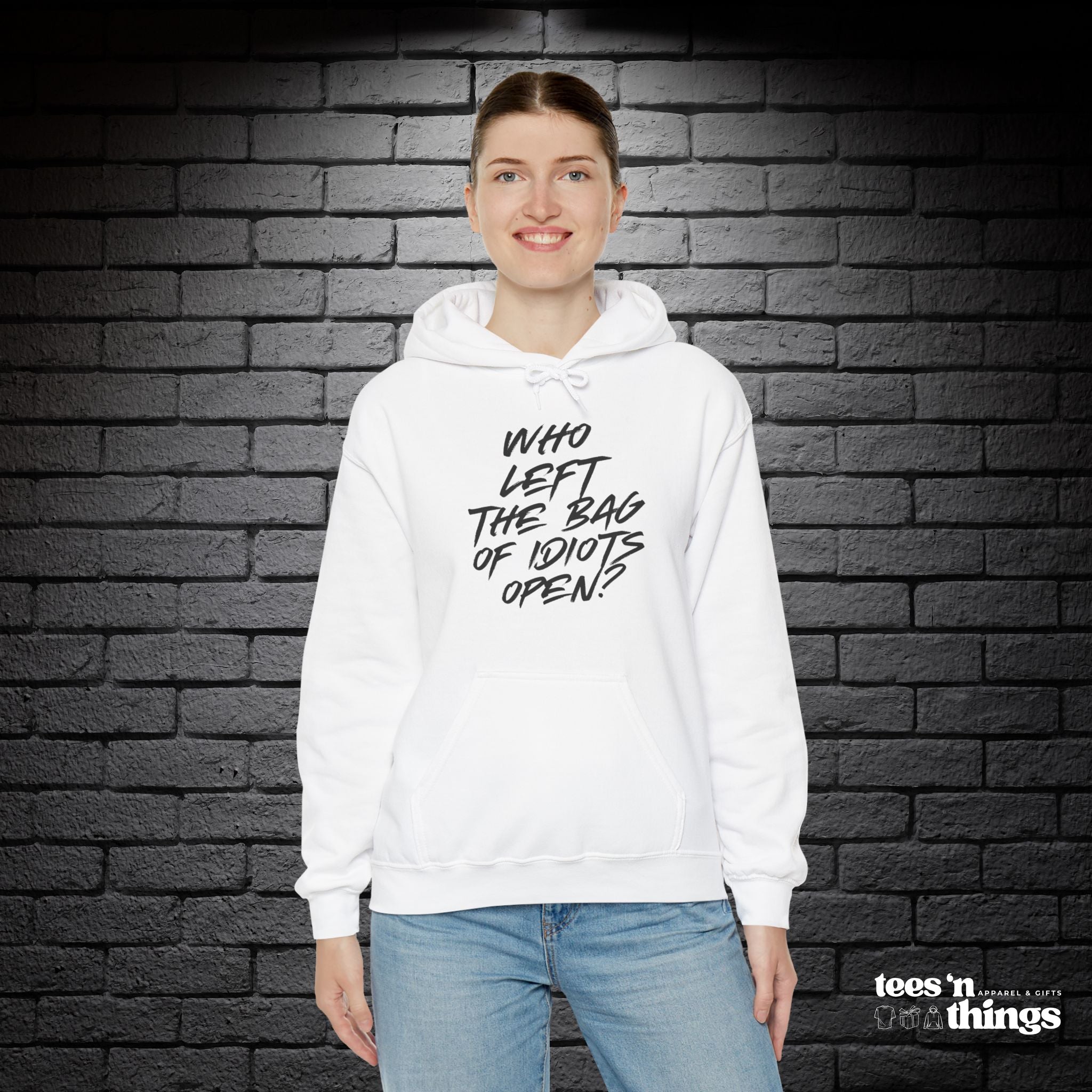 "Who Left the Bag of Idiots Open?" Hoodie
