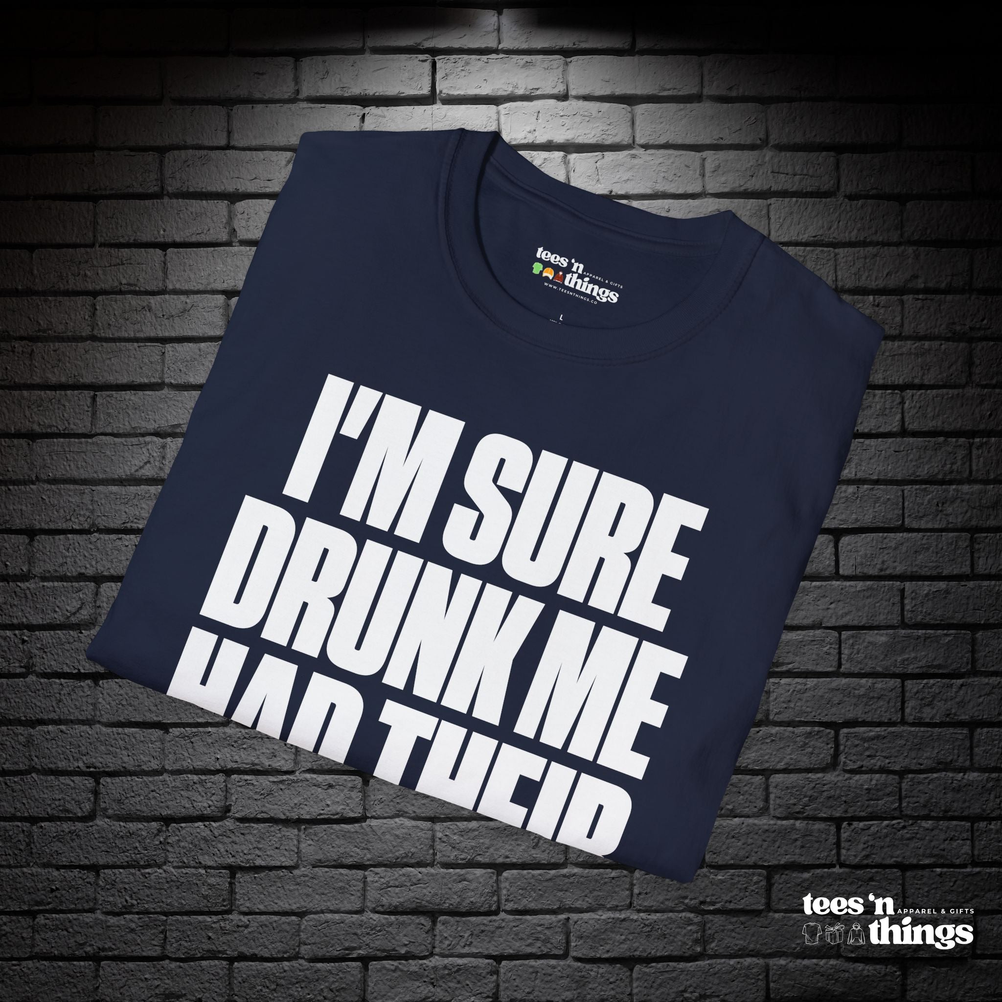 "I'm Sure Drink Me Had Their Reasons" T-Shirt