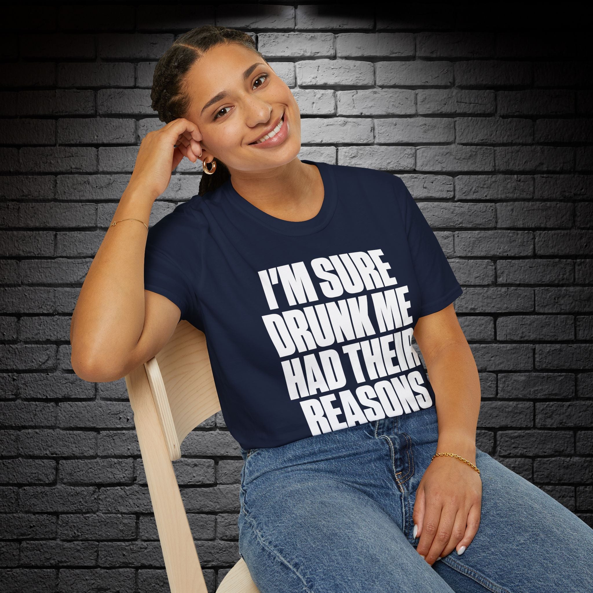 "I'm Sure Drink Me Had Their Reasons" T-Shirt