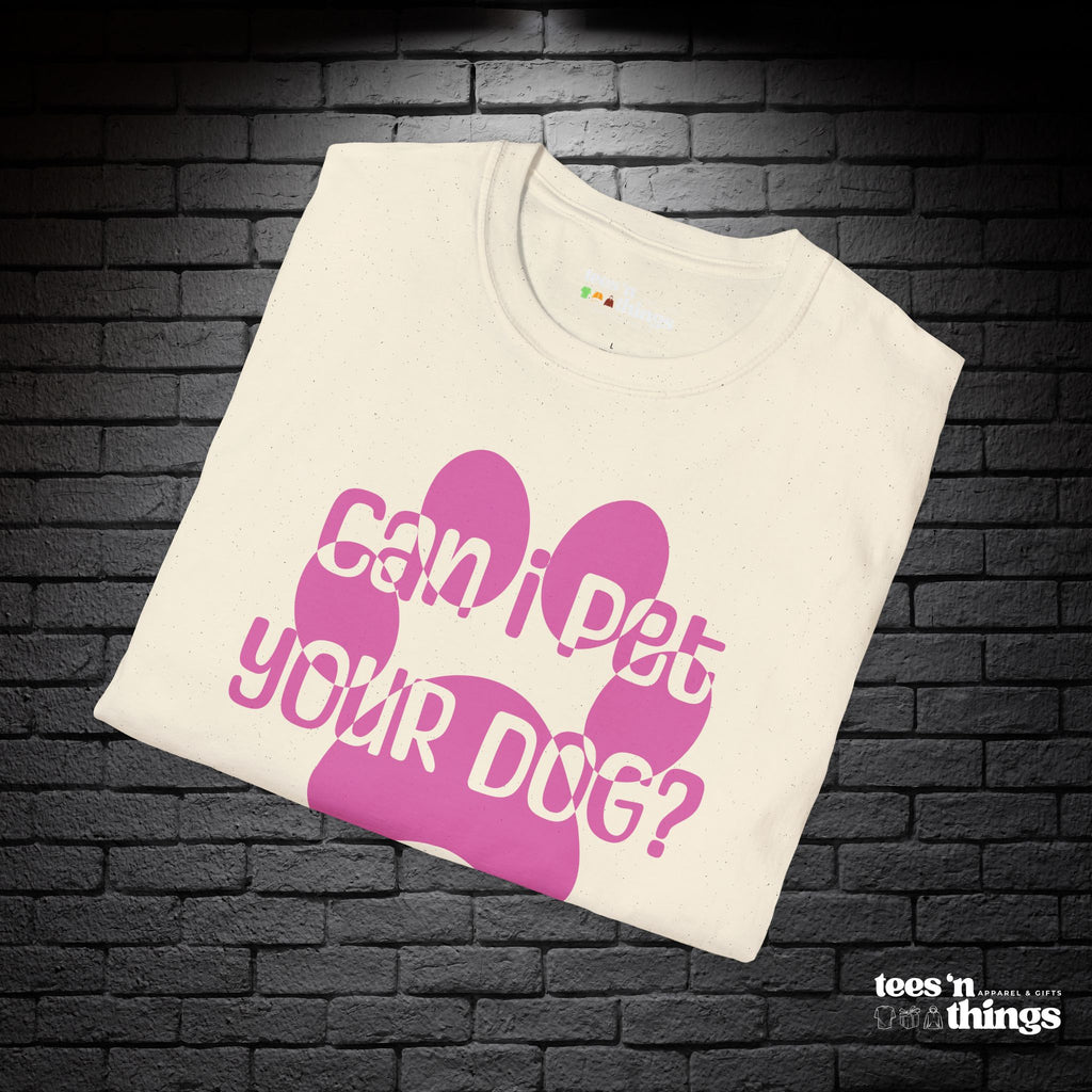 "Can I Pet Your Dog?" - Pink - T-Shirt