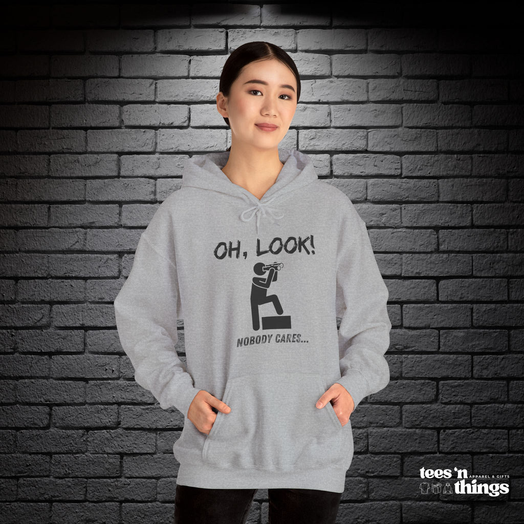 "Oh Look, Nobody Cares" Hoodie