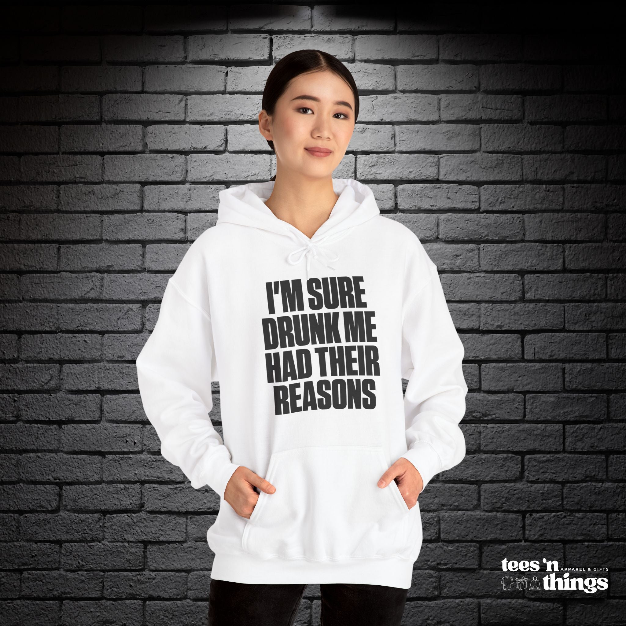 "I'm Sure Drunk Me..." Hoodie