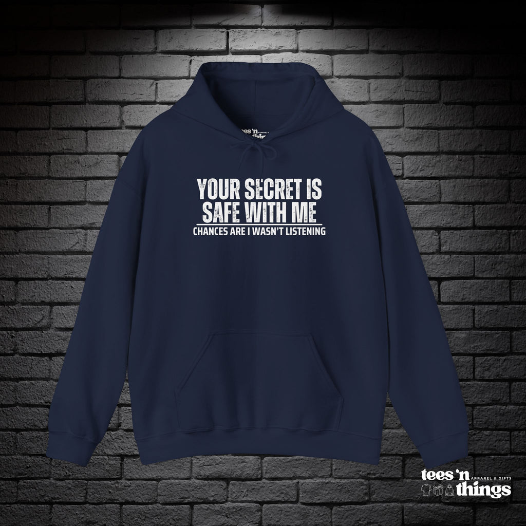 "Your Secret is Safe With Me" Hoodie