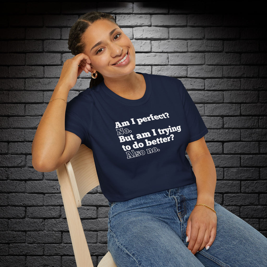 "Am I Perfect?..." T-Shirt
