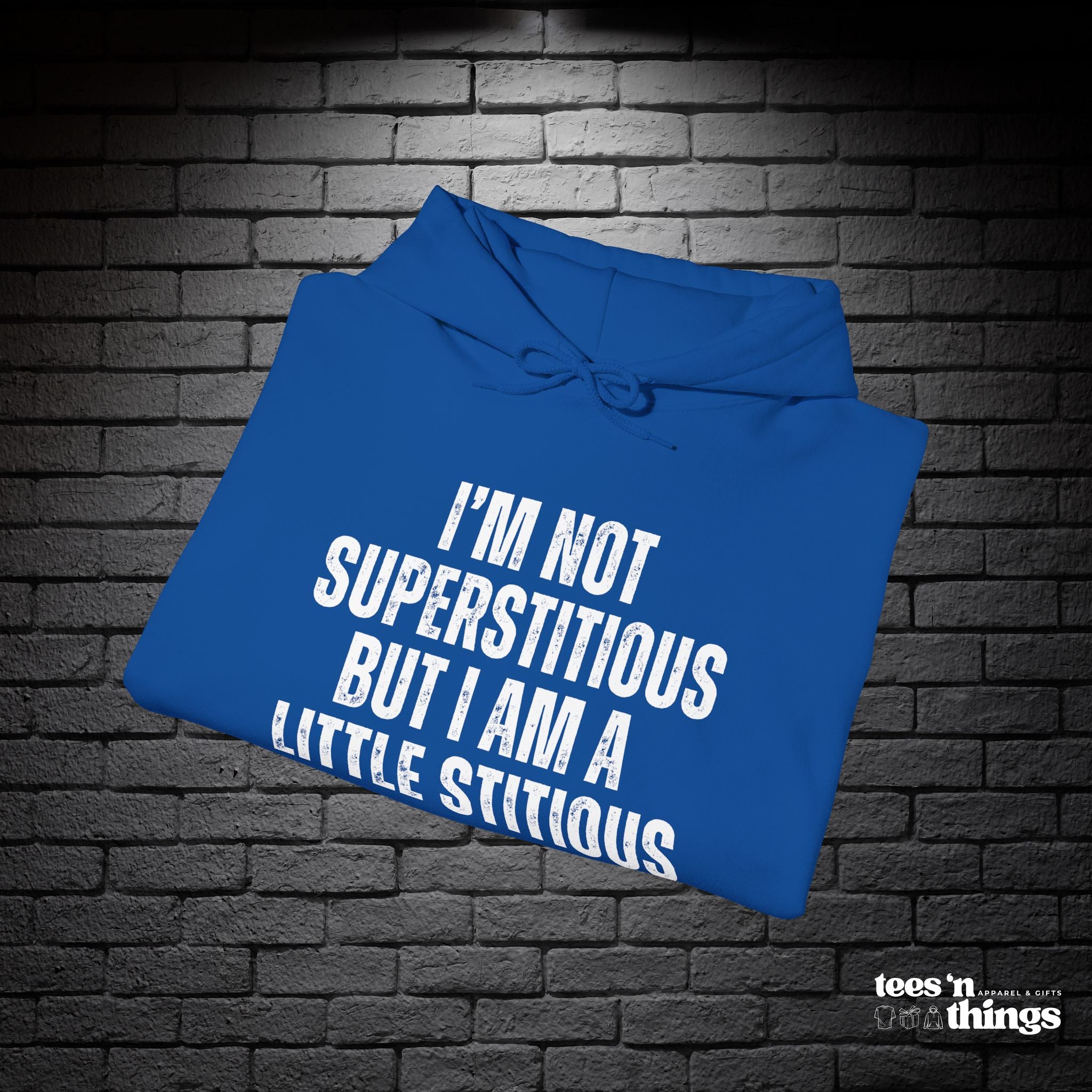 "I'm Not Superstitious" Hoodie