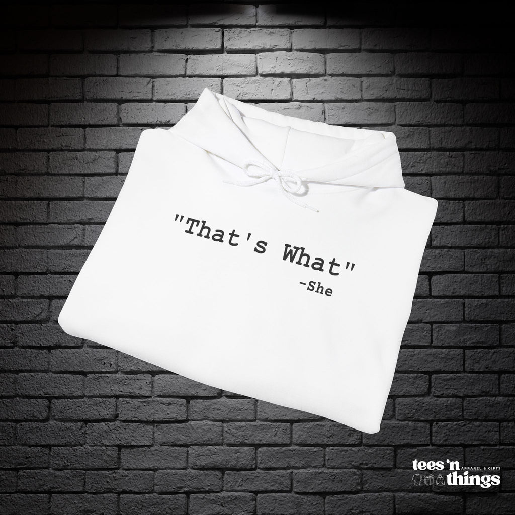 "That's What..." Hoodie