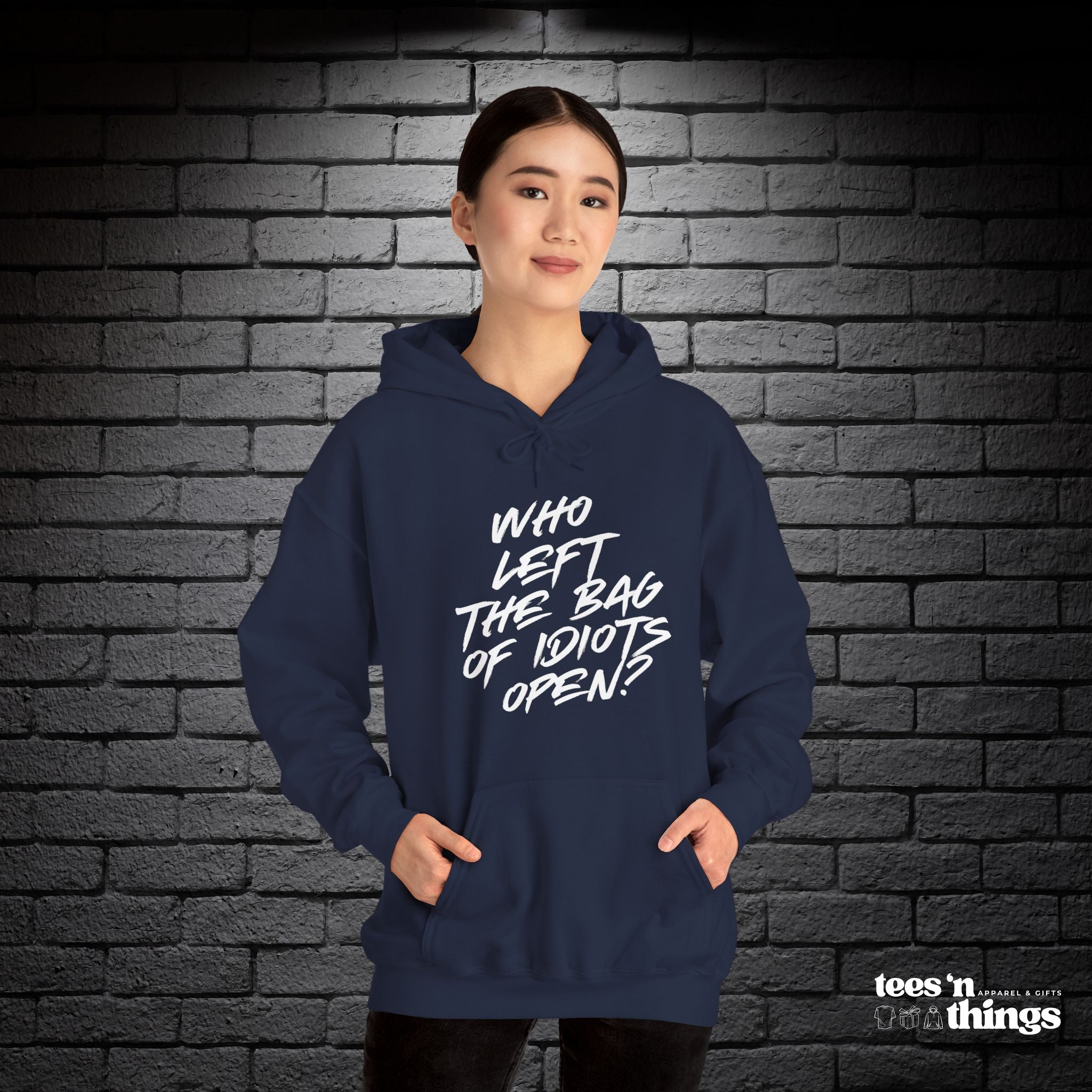 "Who Left the Bag of Idiots Open?" Hoodie