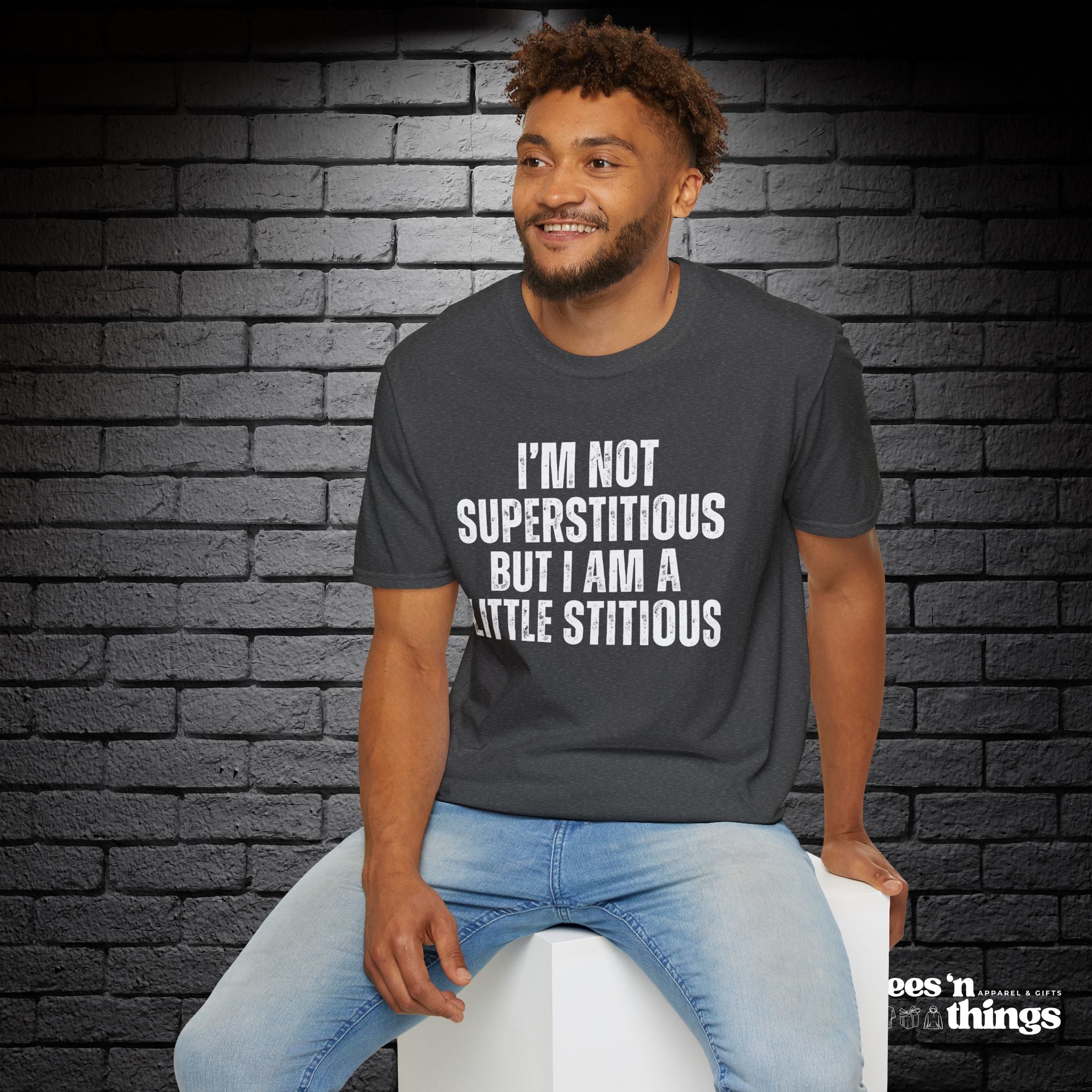"I'm Not Superstitious" T-Shirt