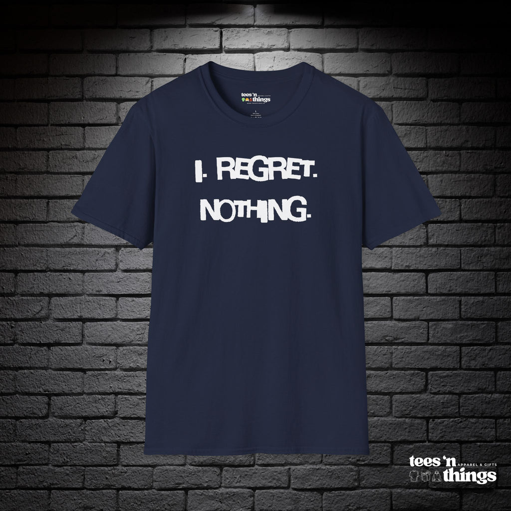 "I Regret Nothing" T-Shirt