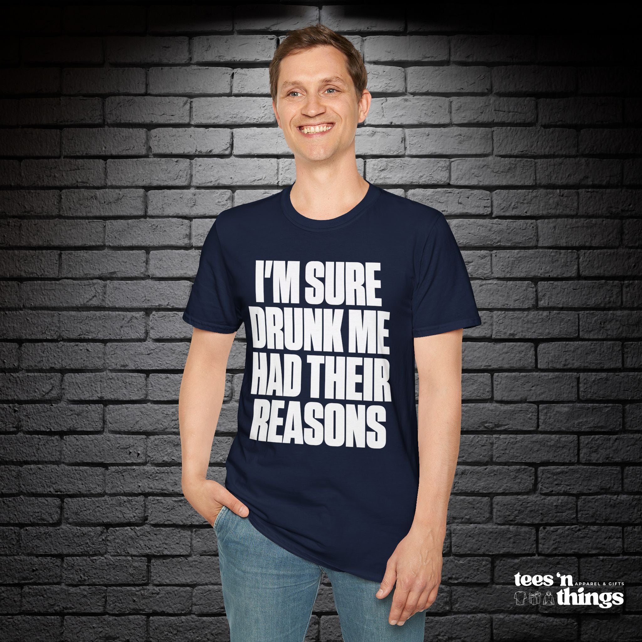 "I'm Sure Drink Me Had Their Reasons" T-Shirt