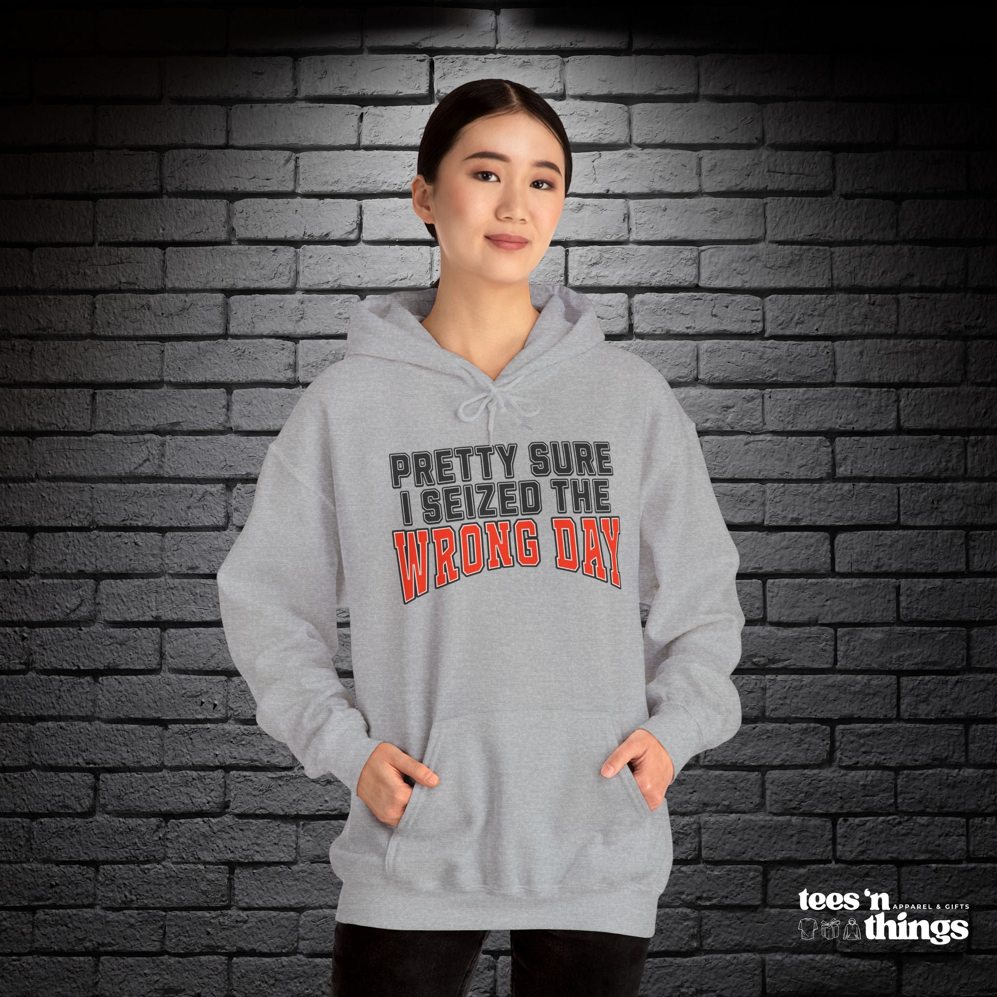 "Pretty Sure I Seized the Wrong Day" Hoodie