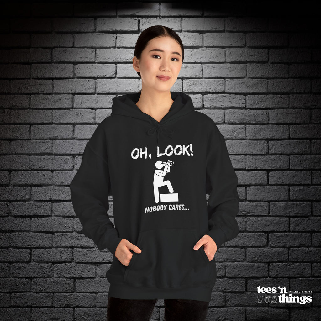 "Oh Look, Nobody Cares" Hoodie