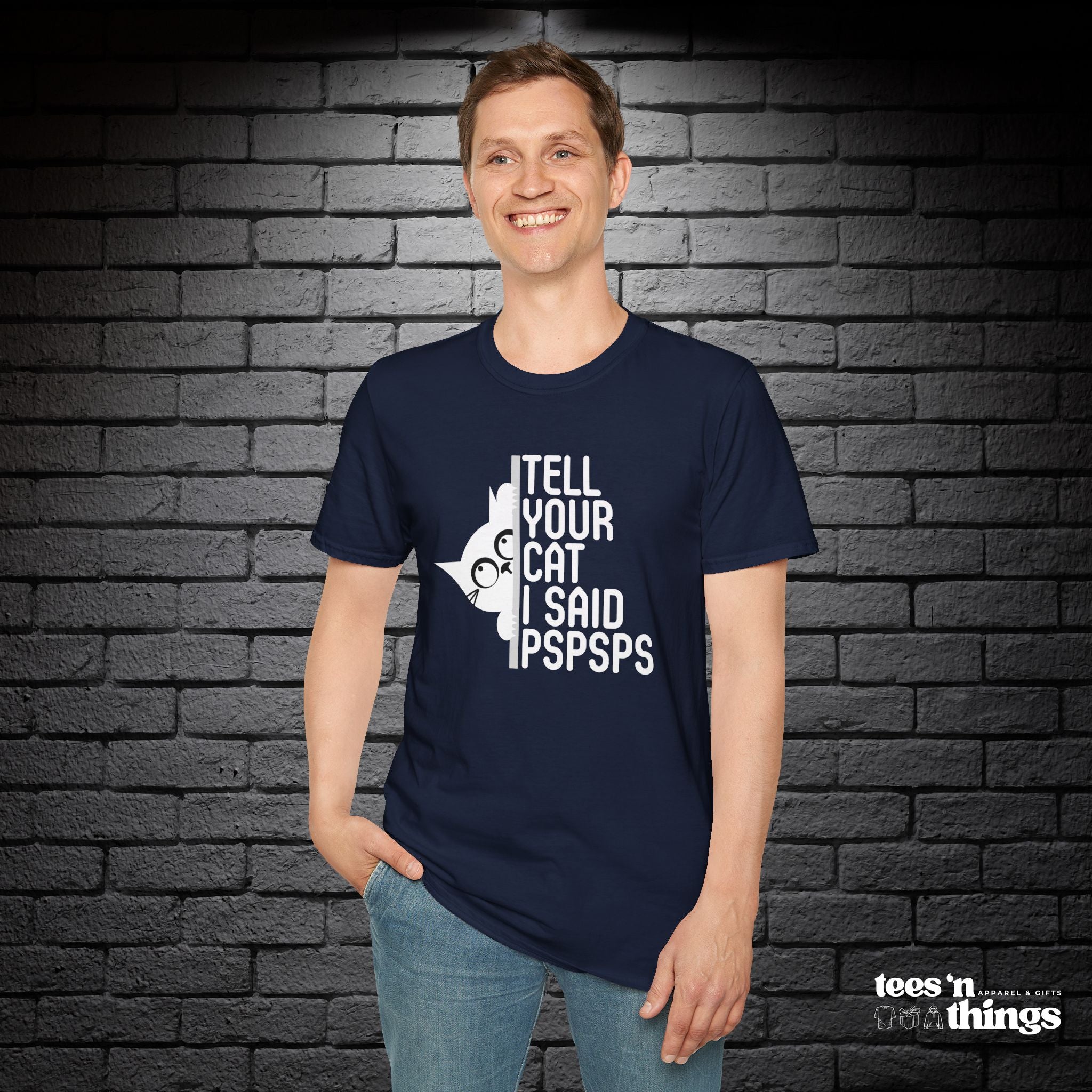 "Tell Your Cat I Said PSPSPS" T-Shirt
