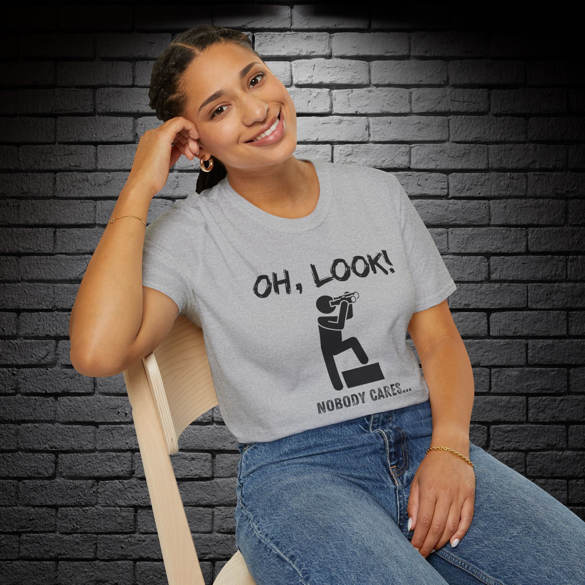 "Oh Look, Nobody Cares" T-Shirt