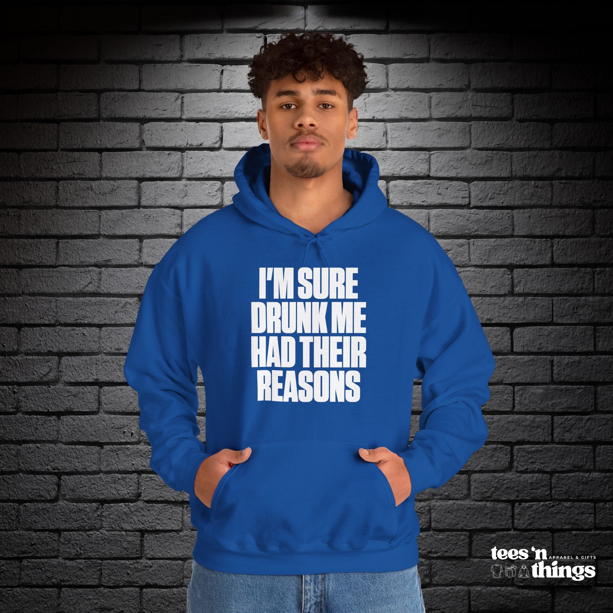 "I'm Sure Drunk Me..." Hoodie