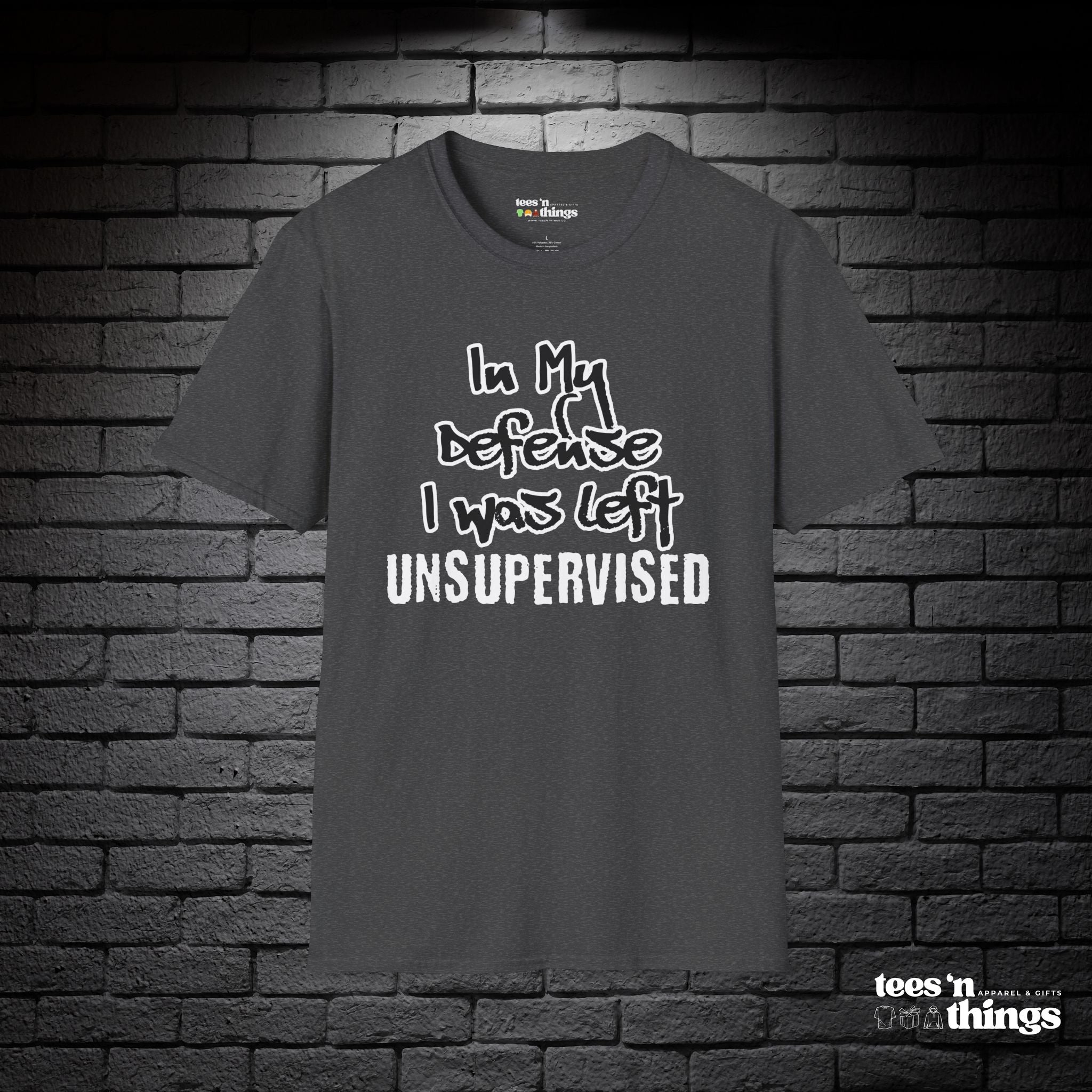 "In My Defense, I Was Left Unsupervised" T-Shirt