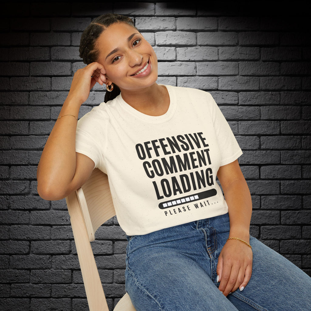 "Offensive Comment Loading" T-Shirt