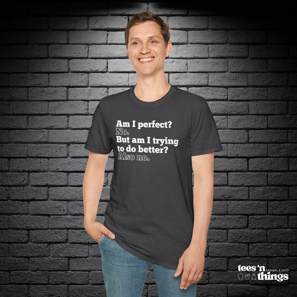 "Am I Perfect?..." T-Shirt