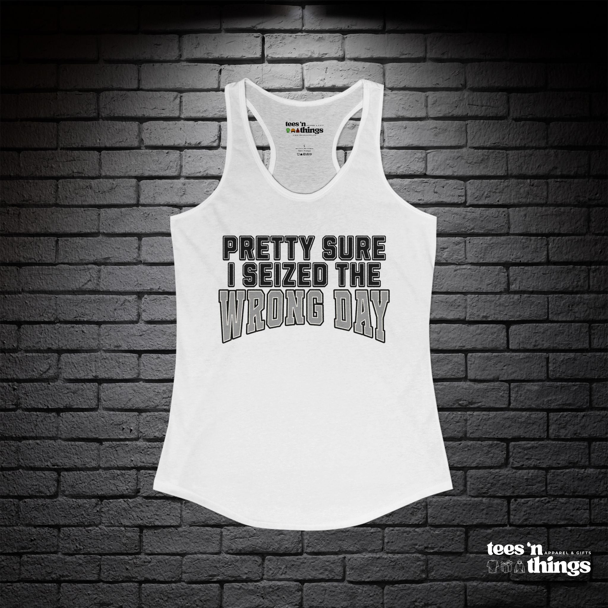 "Pretty Sure I Seized the Wrong Day" Tank